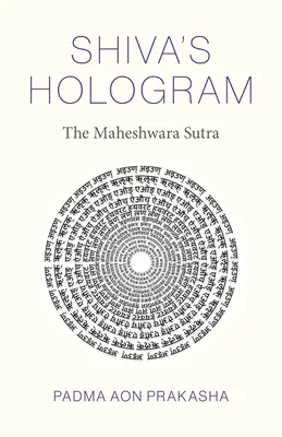 Šivov hologram: Mahešvára sútra - Shiva's Hologram: The Maheshwara Sutra