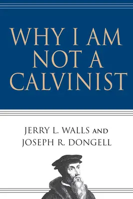 Prečo nie som kalvinista - Why I Am Not a Calvinist