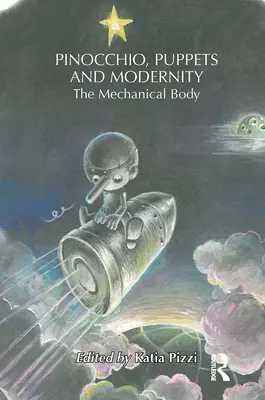 Pinocchio, bábky a modernita: Mechanické telo - Pinocchio, Puppets, and Modernity: The Mechanical Body