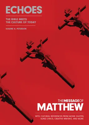Posolstvo Matúša: Ozveny (mäkká väzba): Biblia sa stretáva s dnešnou kultúrou - The Message of Matthew: Echoes (Softcover): The Bible Meets the Culture of Today