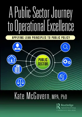 Cesta verejného sektora k prevádzkovej dokonalosti: Uplatňovanie princípov Lean vo verejnej politike - A Public Sector Journey to Operational Excellence: Applying Lean Principles to Public Policy