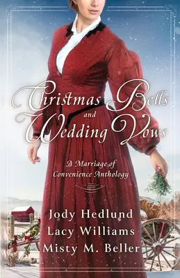 Vianočné zvony a svadobné sľuby: Manželstvo z rozumu Antológia - Christmas Bells and Wedding Vows: A Marriage of Convenience Anthology