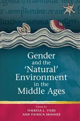 Rod a „prirodzené“ prostredie v stredoveku - Gender and the 'Natural' Environment in the Middle Ages