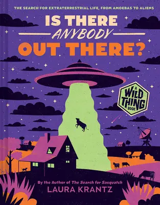 Je tam vonku niekto? (kniha o divokej veci): Hľadanie mimozemského života, od améb po mimozemšťanov - Is There Anybody Out There? (a Wild Thing Book): The Search for Extraterrestrial Life, from Amoebas to Aliens