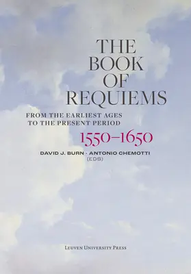 Kniha rekviem, 1550-1650: Od najstarších čias po súčasnosť - The Book of Requiems, 1550-1650: From the Earliest Ages to the Present Period