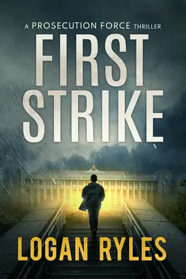 Prvý úder: Thriller z prostredia prokuratúry - First Strike: A Proesecution Force Thriller