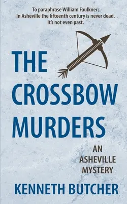 Vraždy z kuše, záhada z Asheville - The Crossbow Murders, an Asheville Mystery