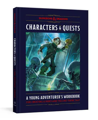 Postavy a úlohy (Dungeons & Dragons): Príručka pre mladých dobrodruhov na vytvorenie hrdinu a rozprávanie príbehu - Characters & Quests (Dungeons & Dragons): A Young Adventurer's Workbook for Creating a Hero and Telling Their Tale