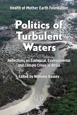 Politika rozbúrených vôd: Úvahy o ekologickej, environmentálnej a klimatickej kríze v Afrike - Politics of Turbulent Waters: Reflections on Ecological, Environmental and Climate Crises in Africa