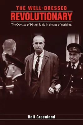 Dobre oblečený revolucionár: Odysea Michela Pabla vo veku povstaní - The well dressed revolutionary: The Odyssey of Michel Pablo in the age of uprisings