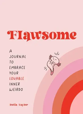 Chybičky: Denník, v ktorom objavíte svojho milého vnútorného čudáka - Flawsome: A Journal to Embrace Your Lovable Inner Weirdo