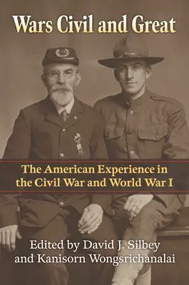 Občianske a veľké vojny: Americká skúsenosť v občianskej vojne a prvej svetovej vojne - Wars Civil and Great: The American Experience in the Civil War and World War I