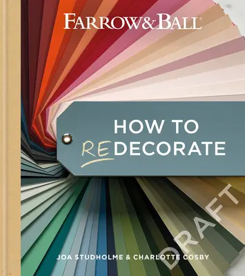 Farrow & Ball Ako si zariadiť interiér: Premena vášho domova pomocou farieb a papiera - Farrow & Ball How to Redecorate: Transform Your Home with Paint & Paper