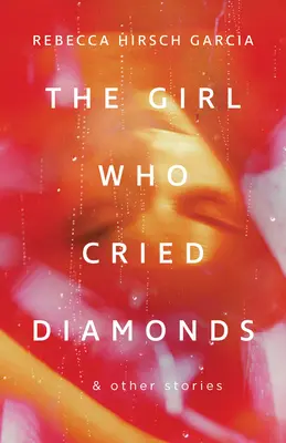 Dievča, ktoré plakalo diamantmi a iné príbehy - The Girl Who Cried Diamonds & Other Stories