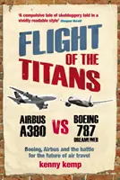 Let titanov - Boeing, Airbus a boj o budúcnosť leteckej dopravy - Flight Of The Titans - Boeing, Airbus and the battle for the future of air travel