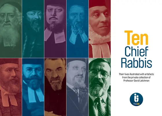 Desať hlavných rabínov: ich životy ilustrované artefaktmi zo súkromnej zbierky profesora Davida Latchmana - Ten Chief Rabbis: Their Lives Illustrated with Artefacts from the Private Collection of Professor David Latchman
