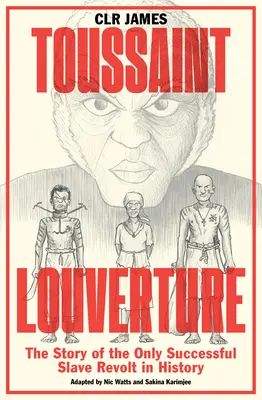 Toussaint Louverture: Príbeh jediného úspešného povstania otrokov v histórii - Toussaint Louverture: The Story of the Only Successful Slave Revolt in History