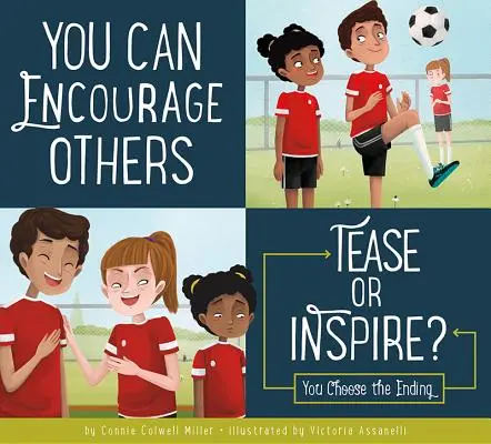 Môžeš povzbudiť ostatných: Škádliť alebo inšpirovať? - You Can Encourage Others: Tease or Inspire?