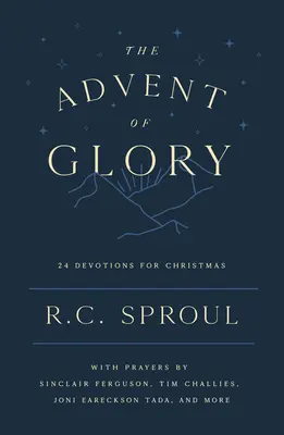 Príchod slávy: 24 pobožností na Vianoce - The Advent of Glory: 24 Devotions for Christmas