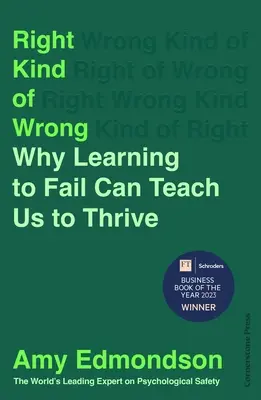 Správny druh omylu - Prečo nás učenie sa zlyhaniam môže naučiť prosperovať - Right Kind of Wrong - Why Learning to Fail Can Teach Us to Thrive
