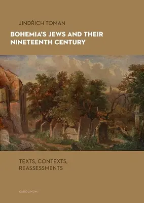 Českí Židia a ich devätnáste storočie: Vydavateľstvo Židovské noviny: texty, kontexty, prehodnotenie - Bohemia's Jews and Their Nineteenth Century: Texts, Contexts, Reassessments
