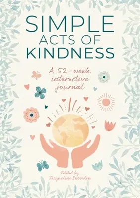 Jednoduché skutky láskavosti: Interaktívny denník na 52 týždňov - Simple Acts of Kindness: A 52-Week Interactive Journal