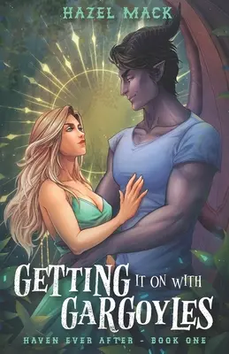 Ako sa to robí s chrličmi: Sladká malomestská chrličská romanca - Getting It On With Gargoyles: A Sweet Small-Town Gargoyle Romance