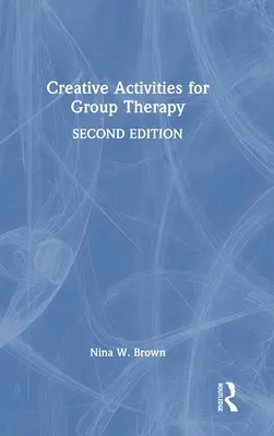 Tvorivé aktivity pre skupinovú terapiu - Creative Activities for Group Therapy