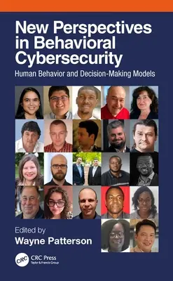 Nové perspektívy v behaviorálnej kybernetickej bezpečnosti: modely ľudského správania a rozhodovania - New Perspectives in Behavioral Cybersecurity: Human Behavior and Decision-Making Models