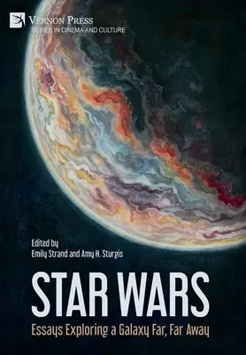 Hviezdne vojny: Eseje skúmajúce ďalekú, ďalekú galaxiu - Star Wars: Essays Exploring a Galaxy Far, Far Away