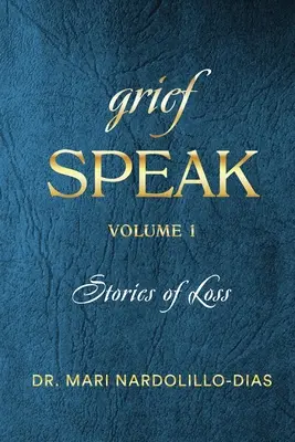 Smútok hovorí: Príbehy o strate - Grief Speak: Stories of Loss