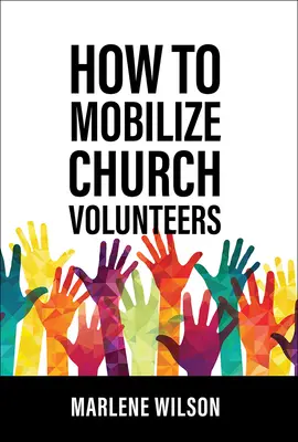 Ako zmobilizovať cirkevných dobrovoľníkov - How to Mobilize Church Volunteers
