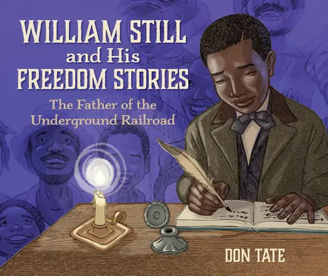 William Still a jeho príbehy o slobode: Otec podzemnej železnice - William Still and His Freedom Stories: The Father of the Underground Railroad