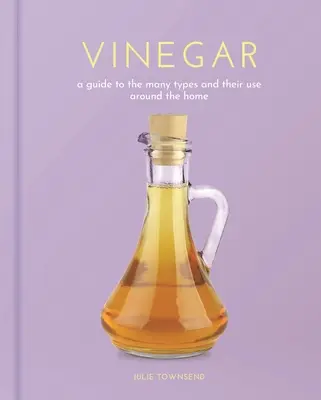 Ocot: Sprievodca mnohými druhmi a ich použitím v domácnosti - Vinegar: A Guide to the Many Types and Their Use Around the Home
