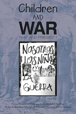 Deti a vojna v minulosti a súčasnosti: 2. zväzok - Children and War Past and Present: Volume 2