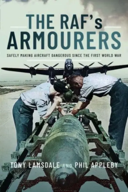 Rafovi zbrojnoši: Od prvej svetovej vojny bezpečne vyrábajú nebezpečné lietadlá - The Raf's Armourers: Safely Making Aircraft Dangerous Since the First World War