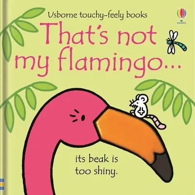 To nie je môj plameniak... - That's Not My Flamingo...