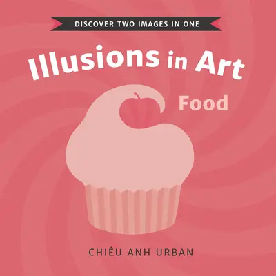 Ilúzie v umení: Potraviny - Illusions in Art: Food