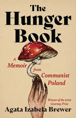 Hladová kniha: Spomienky z komunistického Poľska - The Hunger Book: A Memoir from Communist Poland