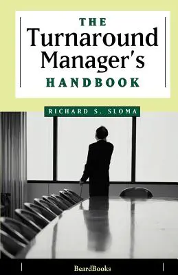 Príručka manažéra pre transformáciu - The Turnaround Manager's Handbook