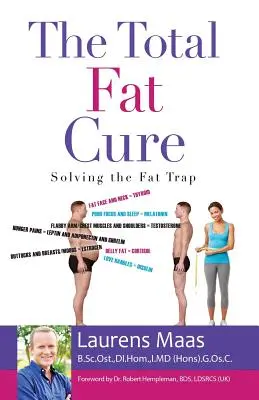 Úplná liečba tukov: Riešenie pasce tukov - The Total Fat Cure: Solving the Fat Trap