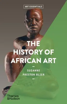 Dejiny afrického umenia (Základy umenia) - The History of African Art (Art Essentials)