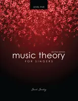 Hudobná teória pre spevákov 5. úroveň - Music Theory for Singers Level 5