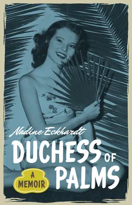 Vojvodkyňa z paliem - memoáre - Duchess of Palms - A Memoir