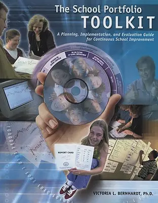 Súbor nástrojov pre školské portfólio: A Planning, Implementation, and Evaluation Guide for Continuous School Improvement [With CDROM] - School Portfolio Toolkit: A Planning, Implementation, and Evaluation Guide for Continuous School Improvement [With CDROM]