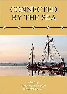 Spojení morom: Zborník z desiateho medzinárodného sympózia o archeológii lodí a člnov, Dánsko 2003 - Connected by the Sea: Proceedings of the Tenth International Symposium on Boat and Ship Archaeology, Denmark 2003