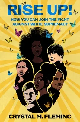 Povstaňte!: Ako sa môžete zapojiť do boja proti nadvláde bielej rasy - Rise Up!: How You Can Join the Fight Against White Supremacy