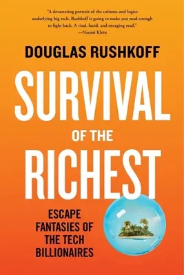 Prežitie najbohatších: Únikové fantázie technologických miliardárov - Survival of the Richest: Escape Fantasies of the Tech Billionaires
