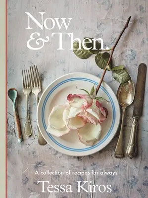 Teraz a vtedy: Zbierka receptov na vždy - Now & Then: A Collection of Recipes for Always