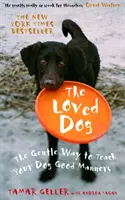 Milovaný pes - Jemný spôsob, ako naučiť svojho psa dobrým mravom - Loved Dog - The Gentle Way to Teach Your Dog Good Manners